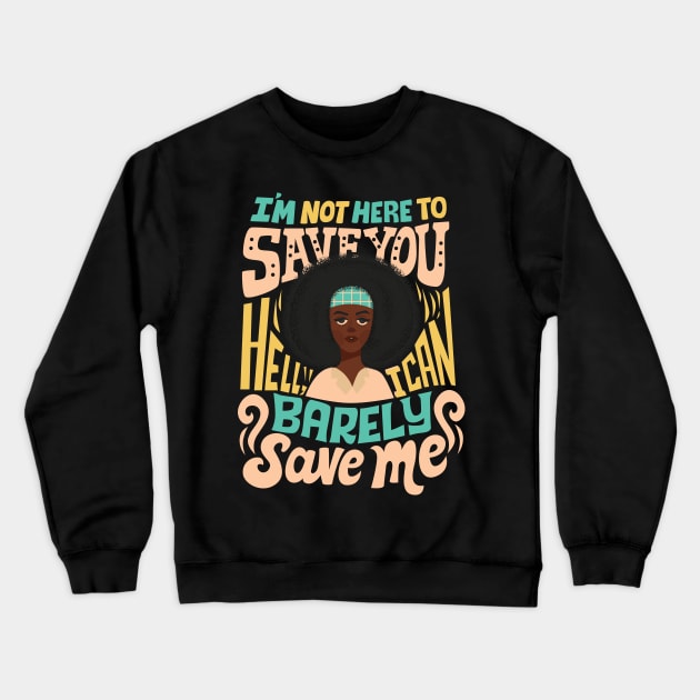 I can barely save me Crewneck Sweatshirt by risarodil